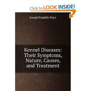  Kennel Diseases Their Symptoms, Nature, Causes, and 