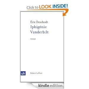 Iphigénie Vanderbilt (ROMAN) (French Edition) Eric DESCHODT  