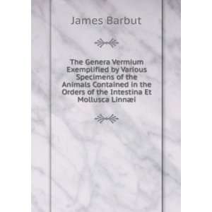   the Orders of the Intestina Et Mollusca LinnÃ¦i James Barbut Books