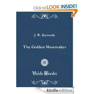 The Golden Shoemaker W. J. Keyworth  Kindle Store