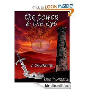 The Tower & the Eye, Book One A Beginning (The Tower Series) Kira 