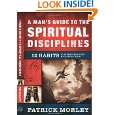 Mans Guide to the Spiritual Disciplines 12 Habits to Strengthen 