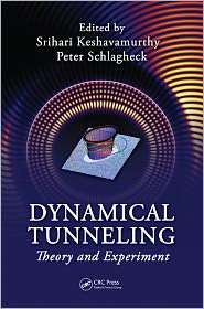 Dynamical Tunneling Theory and Experiment, (1439816654), Srihari 