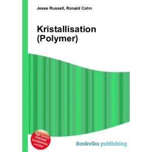    Kristallisation (Polymer) Ronald Cohn Jesse Russell Books