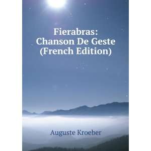   Fierabras Chanson De Geste (French Edition) Auguste Kroeber Books