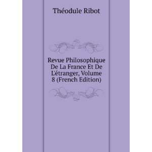   De LÃ©tranger, Volume 8 (French Edition) ThÃ©odule Ribot Books