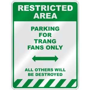   PARKING FOR TRANG FANS ONLY  PARKING SIGN