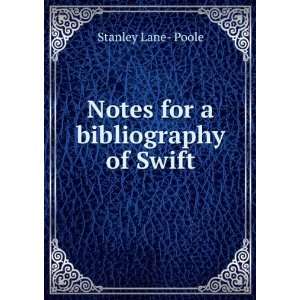    Notes for a bibliography of Swift Stanley Lane  Poole Books