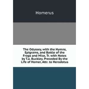  The Odyssey, with the Hymns, Epigrams, and Battle of the 