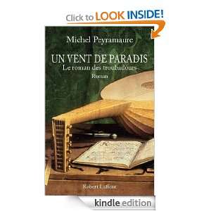 Un vent de paradis (ROMAN) (French Edition) Michel PEYRAMAURE  