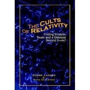    The Cults of Relativity Drake/ De Caprio, Nora Larson Books
