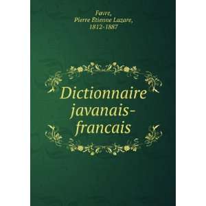   javanais francais Pierre EÌtienne Lazare, 1812 1887 Favre Books