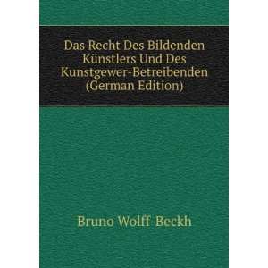   Des Kunstgewer Betreibenden (German Edition) Bruno Wolff Beckh Books