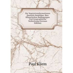   Bedingungen Und Geographische Verbreitung (German Edition) Paul Kliem