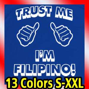 trust me im FILIPINO MEN T Shirt philippines funny Tee  