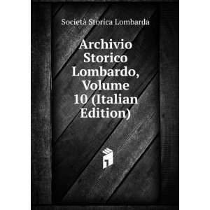  Archivio Storico Lombardo, Volume 10 (Italian Edition 