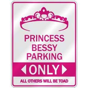   PRINCESS BESSY PARKING ONLY  PARKING SIGN