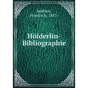  HÃ¶lderlin Bibliographie Friedrich, 1887  Seebass 