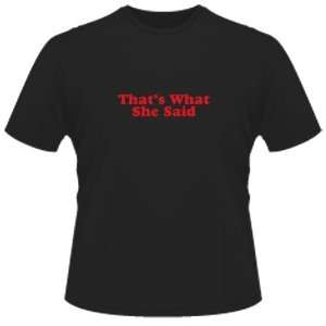  FUNNY T SHIRT  ThatS What She Said Toys & Games