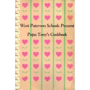    West Paterson Schools Present Papa Tonys Cookbook 