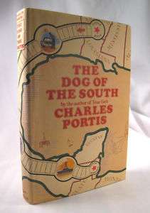 The Dog of the South by CHARLES PORTIS ~ 1st Edition 9780394506142 