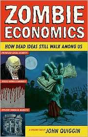 Zombie Economics How Dead Ideas Still Walk among Us, (0691145822 