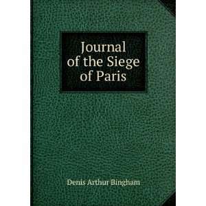 Journal of the Siege of Paris Denis Arthur Bingham Books