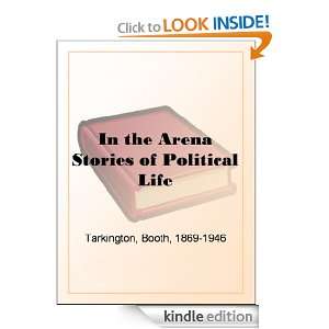 In the Arena Stories of Political Life Booth Tarkington  