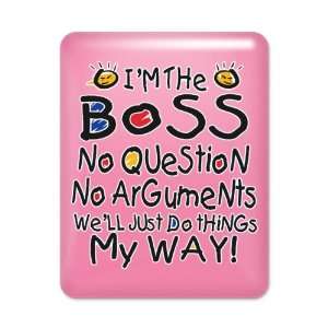  iPad Case Hot Pink Im The Boss Well Just Do Things My 