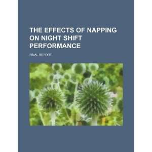  The effects of napping on night shift performance final 