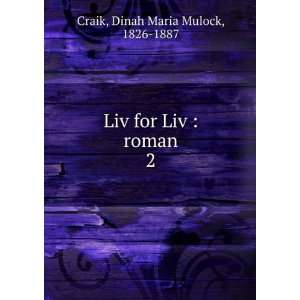  Liv for Liv  roman. 2 Dinah Maria Mulock, 1826 1887 
