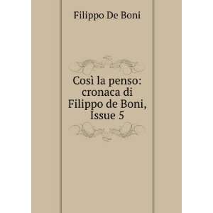   la penso cronaca di Filippo de Boni, Issue 5 Filippo De Boni Books
