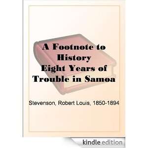 Footnote to History Eight Years of Trouble in Samoa Robert Louis 