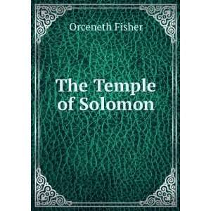  The Temple of Solomon Orceneth Fisher Books