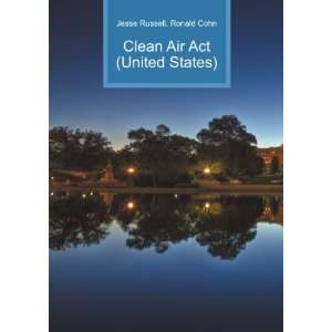  Clean Air Act (United States) Ronald Cohn Jesse Russell 