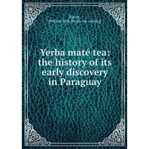  Yerba matÃ© tea the history of its early discovery in 