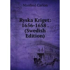    Ryska Kriget 1656 1658 . (Swedish Edition) Manfred Carlon Books