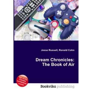    Dream Chronicles The Book of Air Ronald Cohn Jesse Russell Books