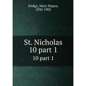    St. Nicholas. 10 part 1 Mary Mapes, 1830 1905 Dodge Books