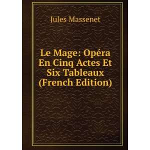   En Cinq Actes Et Six Tableaux (French Edition) Jules Massenet Books