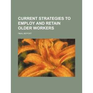   older workers final report (9781234437770) U.S. Government Books