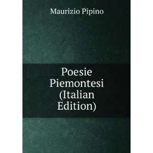   Poesie Piemontesi (Italian Edition) Maurizio Pipino Books