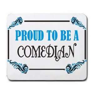  Proud To Be a Comedian Mousepad