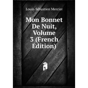   De Nuit, Volume 3 (French Edition) Louis SÃ©bastien Mercier Books