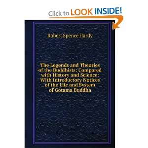 The legends and theories of the Buddhists, compared with history and 