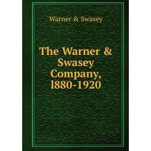    The Warner & Swasey Company, l880 1920 Warner & Swasey Books