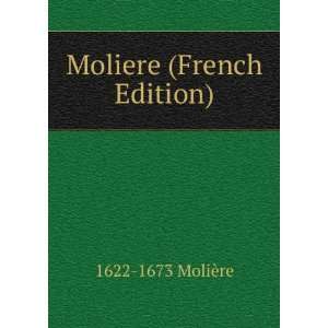  Moliere (French Edition) 1622 1673 MoliÃ¨re Books