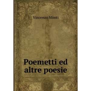  Poemetti ed altre poesie Vincenzo Monti Books