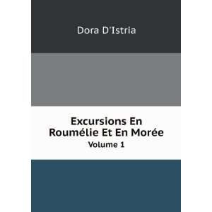   En RoumÃ©lie Et En MorÃ©e. Volume 1 Dora DIstria Books