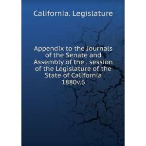   Legislature of the State of California. 1880v.6 California